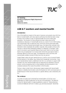 TUC Briefing Equality & Employment Rights Department May 2014 Advice for unions  LGB & T workers and mental health