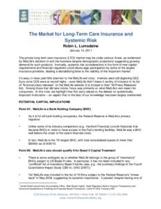 The Market for Long-Term Care Insurance and Systemic Risk Robin L. Lumsdaine January 14, 2011 The private long-term care insurance (LTCI) market may be under serious threat, as evidenced by MetLife’s decision to exit t