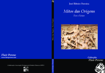 José Ribeiro Ferreira  Mitos das Origens - Rios e Raízes