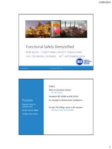 [removed]Functional Safety Demystified BOB WEISS - FUNCTIONAL SAFETY CONSULTANT IICA TECHNICAL EVENING - 16 TH SEPTEMBER 2014