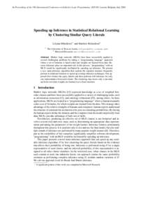 In Proceedings of the 19th International Conference on Inductive Logic Programming (ILP-09), Leuven, Belgium, July[removed]Speeding up Inference in Statistical Relational Learning by Clustering Similar Query Literals Lily