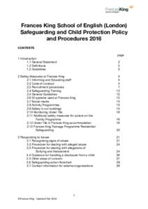Frances King School of English (London) Safeguarding and Child Protection Policy and Procedures 2016 CONTENTS page 1 Introduction