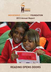 Indigenous Literacy Foundation 2013 Annual Report © National Library of Australia  Reading opens doors