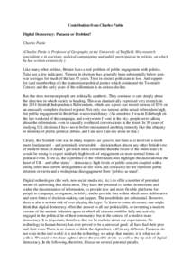 Contribution from Charles Pattie Digital Democracy: Panacea or Problem? Charles Pattie (Charles Pattie is Professor of Geography at the University of Sheffield. His research specialism is in elections, political campaign