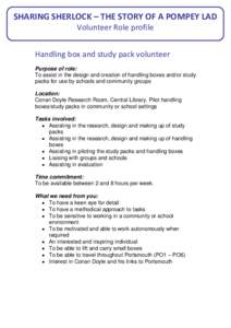 SHARING SHERLOCK – THE STORY OF A POMPEY LAD Volunteer Role profile Handling box and study pack volunteer Purpose of role: To assist in the design and creation of handling boxes and/or study packs for use by schools an