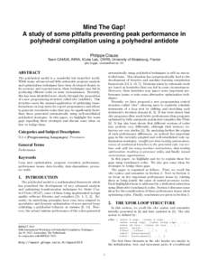 Mind The Gap! A study of some pitfalls preventing peak performance in polyhedral compilation using a polyhedral antidote Philippe Clauss Team CAMUS, INRIA, ICube Lab., CNRS, University of Strasbourg, France philippe.clau