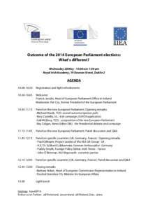 Outcome of the 2014 European Parliament elections: What’s different? Wednesday 28 May[removed]am-1.00 pm Royal Irish Academy, 19 Dawson Street, Dublin 2  AGENDA