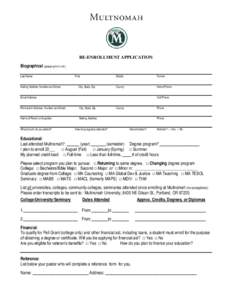 RE-ENROLLMENT APPLICATION Biographical (please print in ink): Last Name Mailing Address: Number and Street  First