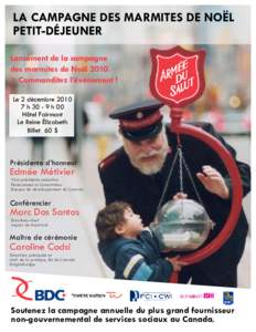 LA CAMPAGNE DES MARMITES DE NOËL PETIT-DÉJEUNER Lancement de la campagne des marmites de Noël 2010. > Commanditez l’événement ! Le 2 décembre 2010