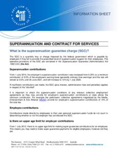 INFORMATION SHEET  SUPERANNUATION AND CONTRACT FOR SERVICES What is the superannuation guarantee charge (SGC)? The SGC is a quarterly levy or charge imposed by the federal government which is payable by employers if they