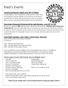 Fred’s Events Laurelwood Brewery Night! June 24th @ 7:00pm Featured Beers: Free Range Red, Workhorse IPA, Piston Pate and possibly a special surprise! You’ll have to come see for yourself! Join us along with Laurelwo