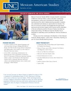 Mexican American Studies Bachelor of Arts College of Humanities and Social Sciences Mexican American Studies (MAS) increases students’ awareness of Mexican American history, culture, education, psychology, demographics