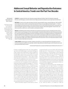 Adolescent Sexual Behavior and Reproductive Outcomes In Central America:Trends over the Past Two Decades By Ghazaleh Samandari and Ilene S.Speizer Ghazaleh Samandari