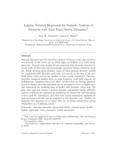 Logistic Network Regression for Scalable Analysis of Networks with Joint Edge/Vertex DynamicsI Zack W. Almquista,∗, Carter T. Buttsa,b a  Department of Sociology, University of California, Irvine, 3151 Social Science P