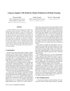 Using an Adaptive VAR Model for Motion Prediction in 3D Hand Tracking Desmond Chik Jochen Trumpf  Nicol N. Schraudolph