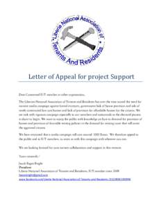 Letter of Appeal for project Support Dear Concerned IUT member or other organisation, The Liberian National Association of Tenants and Residents has over the time scored the need for massive media campaign against forced