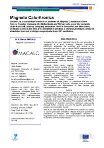 FP7 ICT – Nanoelectronics M A C A L O Magneto Caloritronics The MACALO consortium consists of pioneers of Magneto Caloritronics from France, Sweden, Germany, the Netherlands and Norway who cover the complete