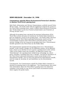 NEWS RELEASE - December 16, 1998 Commissioner upholds Alberta Environmental Protection’s decision to disclose Third Party’s grazing lease Bob Clark, Information and Privacy Commissioner, publicly issued Order[removed] 