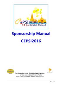 Sponsorship Manual CEPSI2016 The Association of the Electricity Supply Industry of East Asia and the Western Pacific 53 Moo 2 Charan Sanitwong Road, Bang Kruai, Nonthaburi 11130