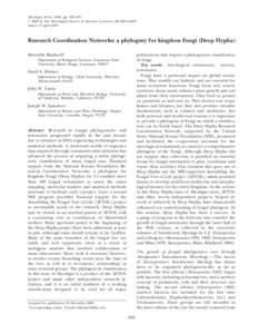 Mycologia, 98(6), 2006, pp. 829–837. # 2006 by The Mycological Society of America, Lawrence, KS[removed]Issued 13 April 2007 Research Coordination Networks: a phylogeny for kingdom Fungi (Deep Hypha) Meredith Blackw