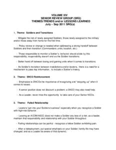 VOLUME XIV SENIOR REVIEW GROUP (SRG) THEMES/TRENDS and/or LESSONS LEARNED July – Sep 2011 SRG(s) 1. Theme: Soldiers and Transitions - Mitigate the risk of newly assigned Soldiers; those newly assigned to the military