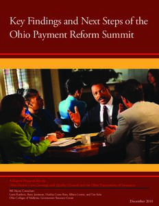 Key Findings and Next Steps of the Ohio Payment Reform Summit A Report Prepared for the Ohio Health Care Coverage and Quality Council and the Ohio Department of Insurance Bill Hayes: Consultant