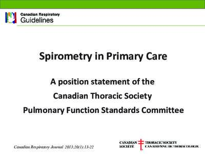 Spirometry in Primary Care A position statement of the Canadian Thoracic Society Pulmonary Function Standards Committee  Canadian Respiratory Journal 2013;20(1):13-22