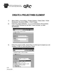 AASIS Quick Reference Card CJ01 Create Project/WBS Element. CREATE A PROJECT/WBS ELEMENT 1) 2)