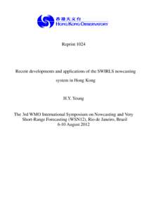 Reprint[removed]Recent developments and applications of the SWIRLS nowcasting system in Hong Kong  H.Y. Yeung