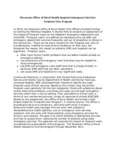 Wisconsin Office of Rural Health Supports Emergency ServicesFrequent User Program In 2010, the Wisconsin Office of Rural Health (The Office) provided funding to Community Memorial Hospital in Oconto Falls to conduct an a