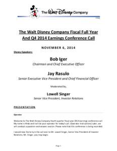 The Walt Disney Company Fiscal Full Year And Q4 2014 Earnings Conference Call NOVEMBER 6, 2014 Disney Speakers:  Bob Iger