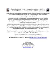 As a Concordia undergraduate or graduate student, you may register for the Workshops on Social Science Research (WSSR) this summer and earn credit toward the completion of your degree program! Concordia University’s Wo