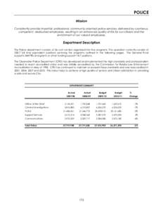 POLICE Mission Consistently provide impartial, professional, community-oriented police services, delivered by courteous, competent, dedicated employees, resulting in an enhanced quality of life for our citizens and the e