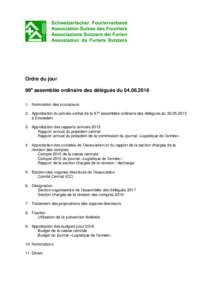 Ordre du jour 98e assemblée ordinaire des délégués duNomination des scrutateurs 2. Approbation du procès-verbal de la 97e assemblée ordinaire des délégués du à Einsiedeln 3. Approbatio