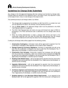   Illinois Housing Development Authority Guidelines for Change Order Submittals Any change to the final approved drawings after loan closing must be done by change order.
