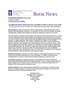 FOR IMMEDIATE RELEASE: June 6, 2012 Contact: Erin RolfsThe Maid Narratives: Black Domestics and White Families in the Jim Crow South Firsthand Accounts Uncover Intimate and Troubled Relations