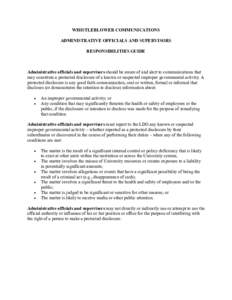 WHISTLEBLOWER COMMUNICATIONS ADMINISTRATIVE OFFICIALS AND SUPERVISORS RESPONSIBILITIES GUIDE Administrative officials and supervisors should be aware of and alert to communications that may constitute a protected disclos