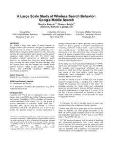 A Large Scale Study of Wireless Search Behavior: Google Mobile Search Maryam Kamvar1,2 , Shumeet Baluja1,3 {maryam, shumeet} @ google.com 1