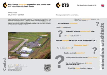 Profit from our Know-How on one of the most variable generally accessible crash-sites in Europe.  CTS Services for accident analysts