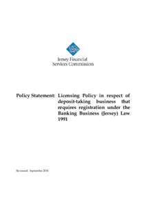 Policy Statement: Licensing Policy in respect of deposit-taking business that requires registration under the Banking Business (Jersey) Law 1991