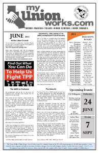 JUNE 2015 At the Labor Council For the first time in a long time, President Obama and the GOP-controlled Congress have agreed to work together on a major policy. .. The Trans Pacific Partnership (TPP)