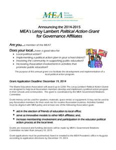 Announcing the[removed]MEA’s Leroy Lambert Political Action Grant for Governance Affiliates Are you…a member of the MEA? Does your local…have a good idea for: