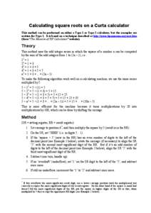 Calculating square roots on a Curta calculator This method can be performed on either a Type 1 or Type 2 calculator, but the examples are written for Type 1. It is based on a technique described at http://www.hpmuseum.or