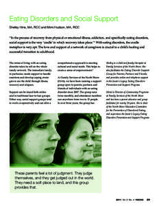 Eating Disorders and Social Support Shelley Hine, MA, RCC and Mimi Hudson, MA, RCC “In the process of recovery from physical or emotional illness, addiction, and specifically eating disorders, social support is the ver