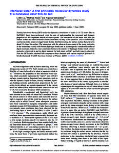 THE JOURNAL OF CHEMICAL PHYSICS 130, 234702 共2009兲  Interfacial water: A first principles molecular dynamics study of a nanoscale water film on salt Li-Min Liu,1 Matthias Krack,2 and Angelos Michaelides1,a兲 1