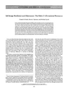 ATTITUDES AND SOCIAL COGNITION  Self-image Resilience and Dissonance: The Role of Affirmational Resources Claude M. Steele, Steven J. Spencer, and Michael Lynch It was predicted that high self-esteem Ss (HSEs) would rati