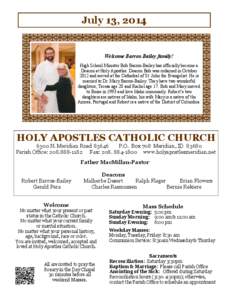 July 13, 2014  Welcome Barros-Bailey family! High School Minister Bob Barros-Bailey has officially become a Deacon at Holy Apostles. Deacon Bob was ordained in October 2012 and served at the Cathedral of St. John the Eva