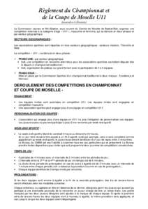 Règlement du Championnat et de la Coupe de Moselle U11 (masculin et féminin) La Commission Jeunes et Mini-Basket, sous couvert du Comité de Moselle de Basket-Ball, organise une compétition réservée à la catégorie