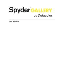 User’s Guide  Overview SpyderGallery is a free mobile App from Datacolor, designed to provide color accurate viewing of images on your mobile device. The Image Viewer can be used with no special preparation; but color