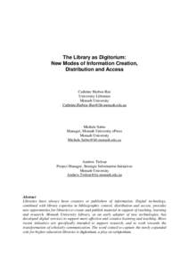The Library as Digitorium: New Modes of Information Creation, Distribution and Access Cathrine Harboe-Ree University Librarian